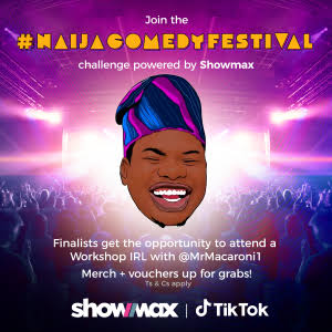 Showmax launches TikTok on Naija Comedy Festival Hashtag Challenge’