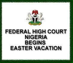 Federal High Court begins Easter vacation March 31